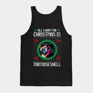 All I Want for Christmas is Tortoiseshell - Christmas Gift for Cat Lover Tank Top